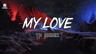 My Love | Thái Hoàng Remix | Track Huyền Thoại Một Thời