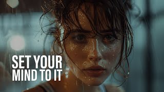 Set Your Mind To It - Motivational Video