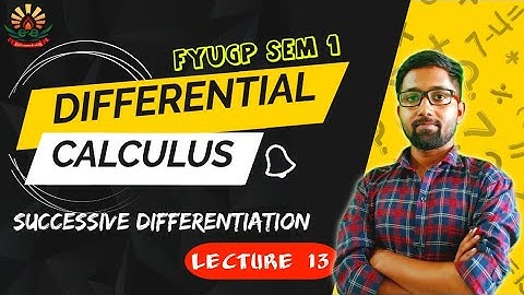 Successive Differentiation | Differential Calculus | Lecture 13 | FYUGP SEM 1 (2023 - 27 )