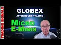 How to Trade Micro E-Mini  on Globex After Hours