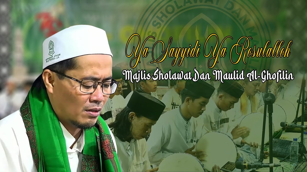 YA SAYYIDI YA ROSULALLAH || Majlis Sholawat dan Maulid AL GHOFILIN BONDOWOSO