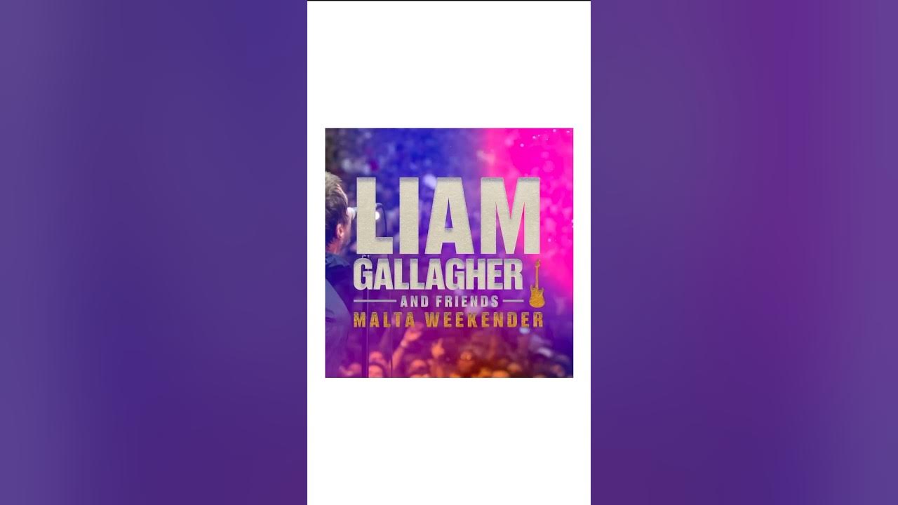 Liam Gallagher Malta Weekender 2024