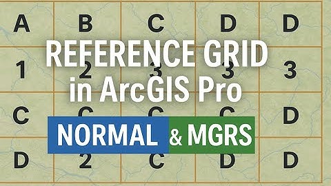 How to Create a Reference Grid in ArcGIS Pro (Normal & MGRS Grids)
