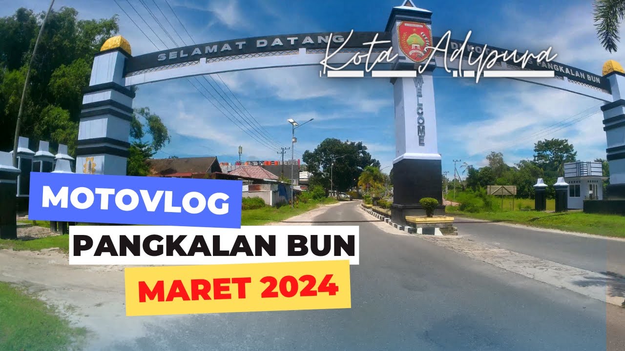 Motovlog Keliling Kota Pangkalan Bun Awal Maret 2024