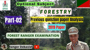 Part 02- FORESTRY Optional- Previous question paper discussion-APSC Forest Ranger Examination 2022
