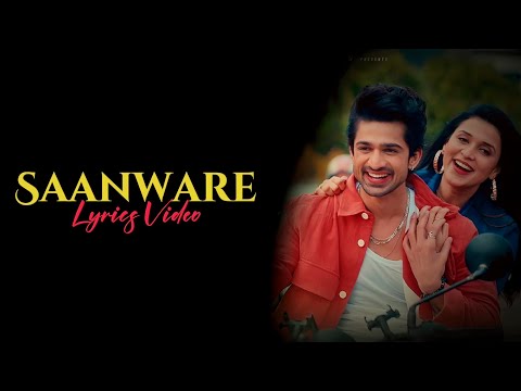 Saanware (lyrics)- Akhil Sachdeva | Abhishek Kumar | Mannara Chopra | Anshul Garg #lyrics