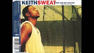 Keith Sweat - Come And Get With Me (Featuring Snoop Dogg)