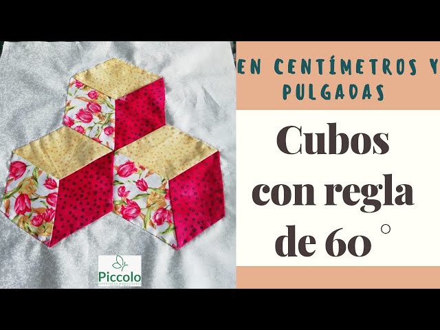 Cubos en patchwork con regla de 60 grados (en centímetros y pulgadas)