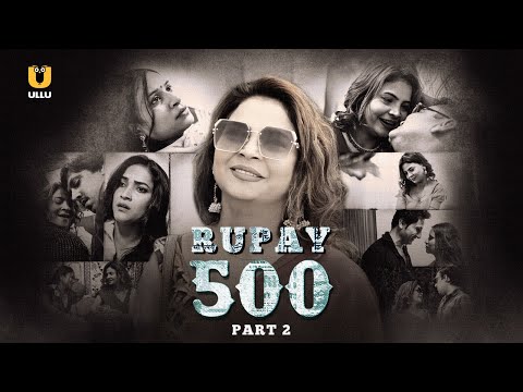 Bas 500 Mein Kiya Sab Kuch | Rupay 500 | Part 2 | Ullu Originals | Subscribe Ullu App now