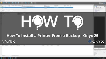 How To Install a Printer From a Backup - Onyx 25