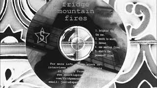 Fridge Mountain Fires - Brighter Than The Sun