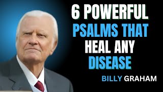 BILLY GRAHAM –6 POWERFUL PSALMS THAT HEAL ANY DISEASE | BEST MOTIVATIONAL SPEECH FOR HEALING & FAITH
