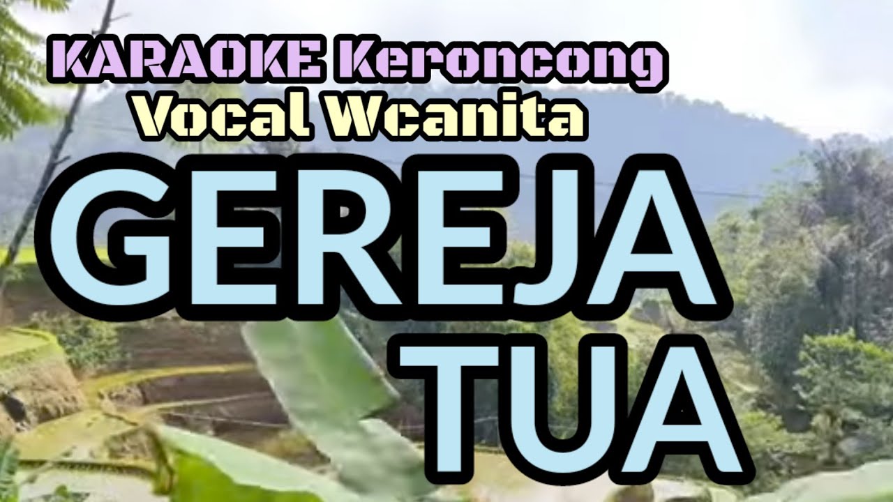 Karaoke Keroncong. GEREJA TUA. Vocal Wanita