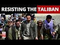 Afghanistan Crisis: Anti-Taliban Forces Strengthen Resistance As Taliban Reach Panjshir | NewsMo