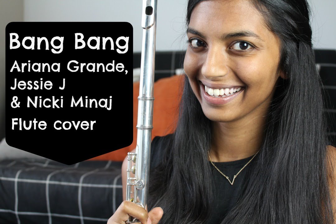 Bang Bang Jessie J Ariana Grande Nicki Minaj Flute Cover