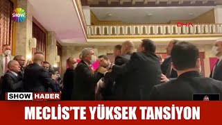 Meclis'te yüksek tansiyon