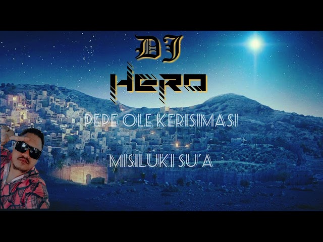 DJ HERO_MISILUKI SU'A_PEPE OLE XMAS_REMIX class=