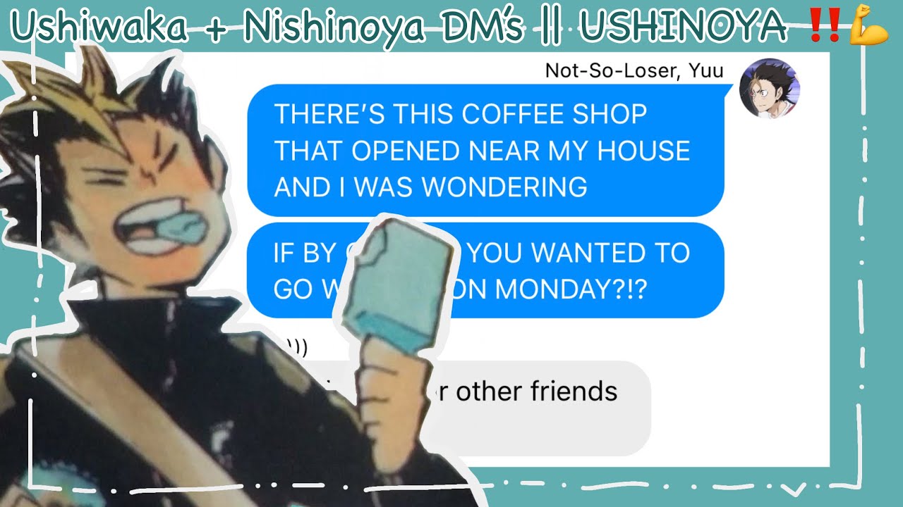 Ushiwaka + Nishinoya DM’s || USHINOYA ‼️💪 || Haikyuu Texts