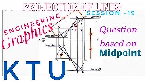 EG|MIDPOINT CASE| Session -19|Projection of Lines #ktu #btech #engineering #graphics