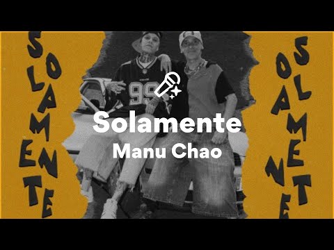 Manu Chao Solamente Letralyrics Manu Chao Solamente Letralyrics