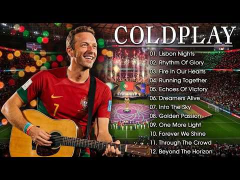 COLDPLAY CROWD CHANT PLAYLIST - WORLD CUP MUSIC 2026 PRE MATCH MOTIVATION