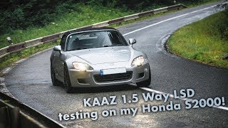 KAAZ 1.5 Way LSD Testing On My Honda S2000! KAAZ 1.5 Way LSD Testing On My Honda S2000!
