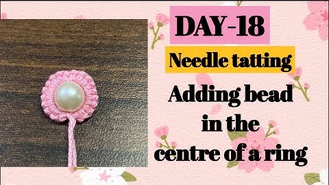 Day-18. Adding bead in the centre of a ring ❤️basic needle tatting class for beginners.