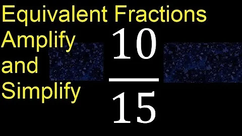 Equivalent fractions of 10/15 by amplification and simplification, example