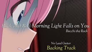 backingtrack Bocchi The Rock  Rock And Roll Morning Light Falls On You
