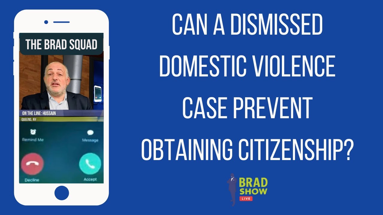 Can A Dismissed Domestic Violence Case Prevent Obtaining Citizenship