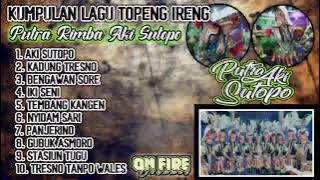 KUMPULAN LAGU TOPENG IRENG | PUTRA RIMBA AKI SUTOPO | AUDIO JERNIH🔥