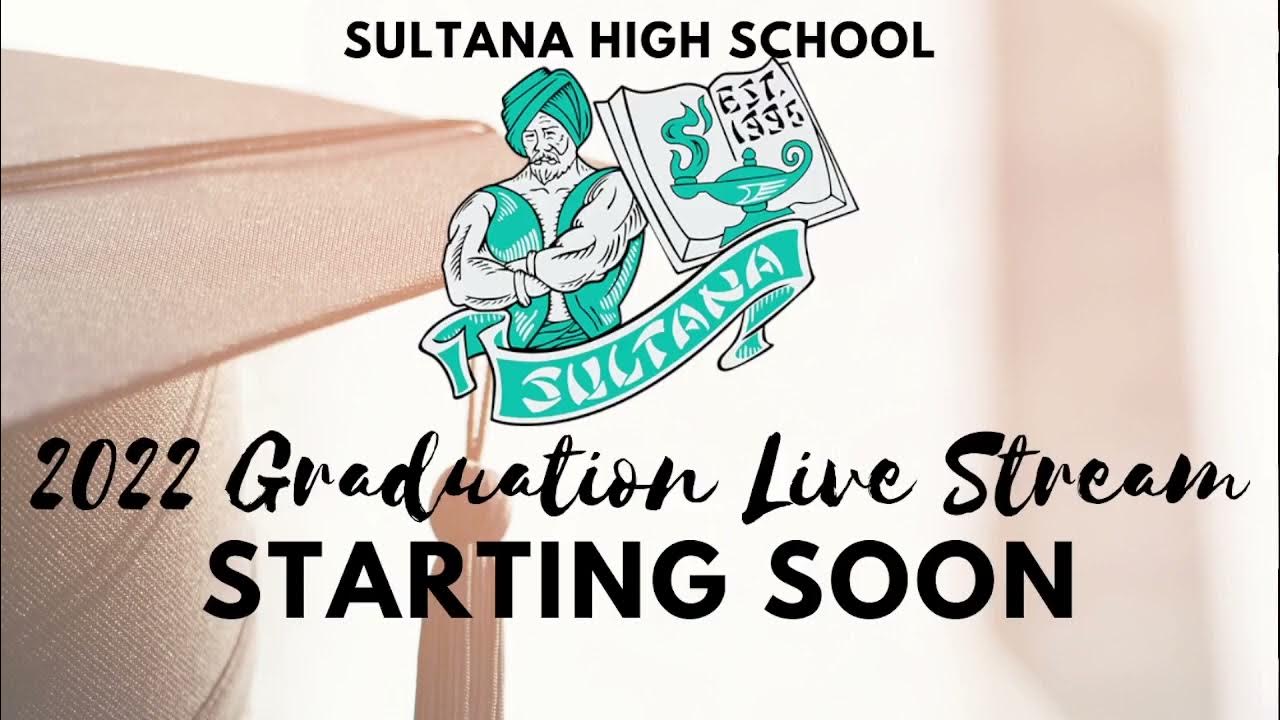 Sultana High School Graduation 2022 YouTube