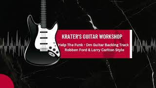 Help The Funk - Dm Guitar Backing Track | Robben Ford & Larry Carlton Style