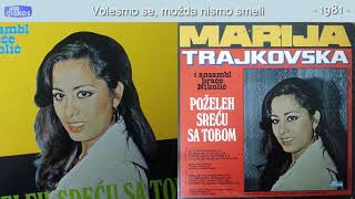 Marija Trajkovska - Volesmo se, mozda nismo smeli - ( 1981) Resimi