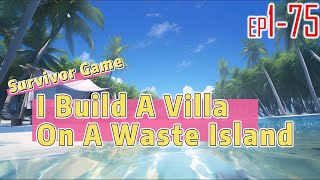 Survivor Game:I Build A Villa On A Waste Island 1~75 screenshot 3