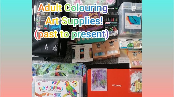 Adult Colouring Supplies Collection! (past to present)/ A Year Of Collecting Supplies!