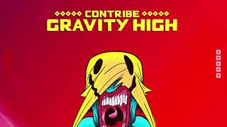 Contribe - Gravity High // October 15