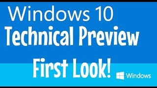 Windows 10 Technical Preview - First Look