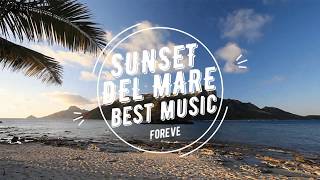 Lounge Music - Relaxing Music MIX 🌴 SUNSET DEL MARE 🌴