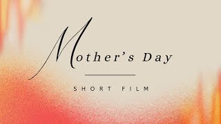 Mother's Day - Short Film