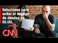 ¿Qué opciones tienen los estadounidenses para no caer en el impago de sus deudas?