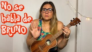 No se habla de Bruno - Encanto | Mica Amatti Ukelele Cover