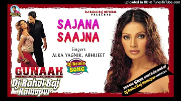 Sajana Sajana ।। Alka Yagnik।। Dj Rahul Raj ।। Abhijeet ।। Wedding Dj Song ।। Hindi Dj Song 2022