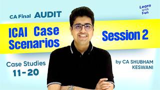 Full Session 2 ICAI Case Scenarios CA Final Audit | CA Shubham Keswani (AIR 8) Guide