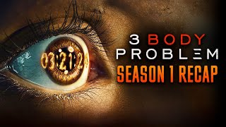 3 Body Problem season 1 Recap