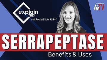 Serrapeptase | Explain This w/ Robin Riddle, FNP-C