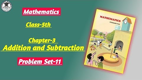 class 5th |chapter3 addition and subtraction |problem set -11| maharashtra board