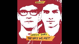Neelix & Durs - The Day We Met