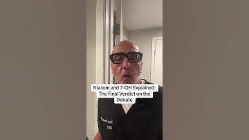Kratom and 7-OH Explained: The Final Verdict on the Debate
