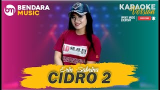 CIDRO 2 - ERIN SABRINA - DJANDHUT KOPLO - (KARAOKE VERSION)